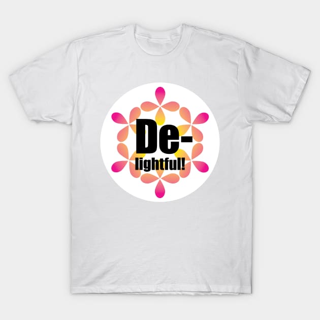 Delightful T-Shirt by west13thstreet